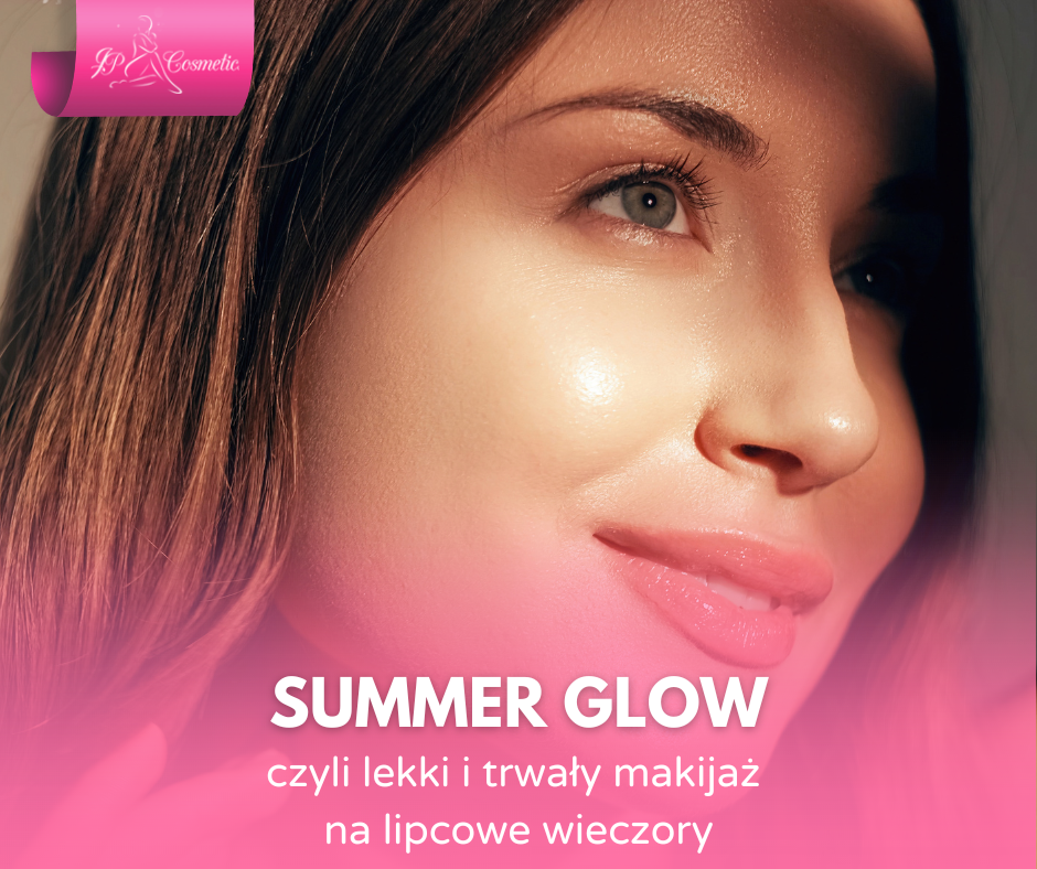 Summer Glow, czyli lekki i trwały makijaż na lipcowe wieczory
