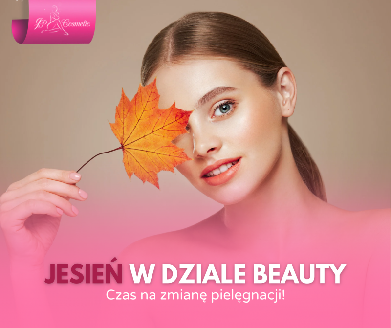 Jesień w dziale beauty – czas na zmianę pielęgnacji!